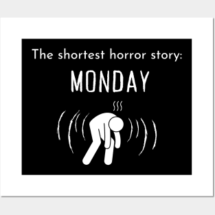 The shortest horror story: Monday. Posters and Art